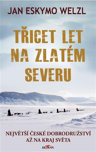 Třicet let na zlatém severu -  Jan Welzl