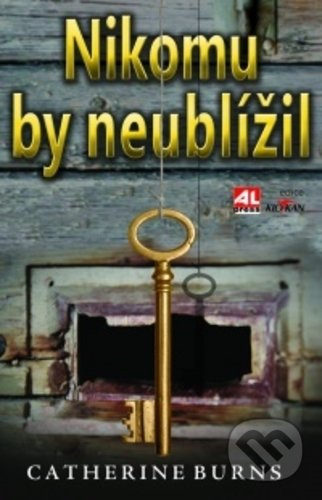 Nikomu by neublížil - Cathrine Burns - kniha z kategorie Thrillery