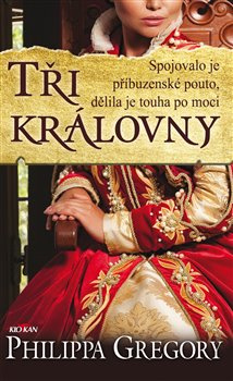 Tři královny - Philippa Gregory