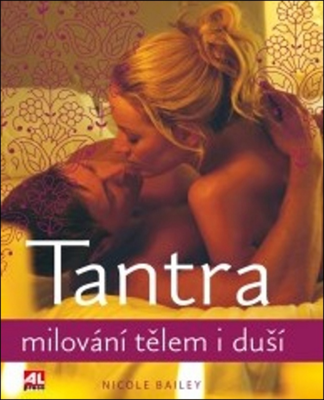 Tantra (Milování tělem i duší) - Nicole Bailey - kniha z kategorie Vztahy a rodina