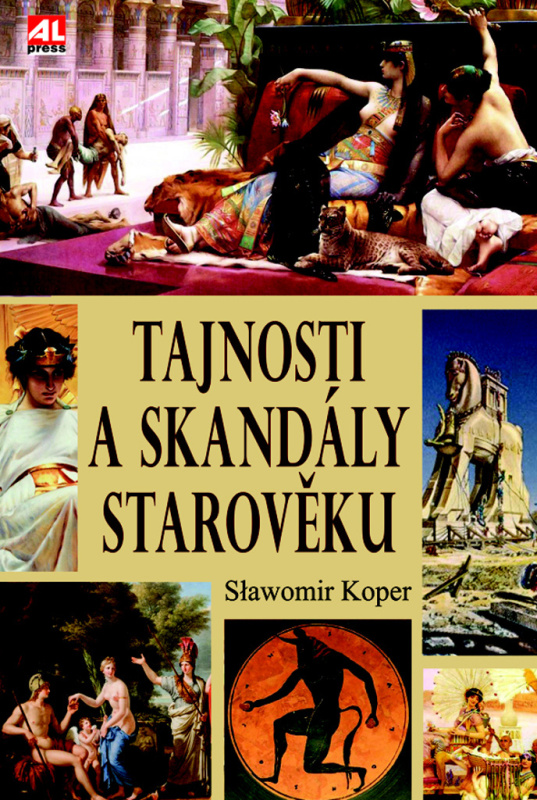 Tajnosti a skandály starověku - Slawomir Koper - kniha z kategorie Starověk