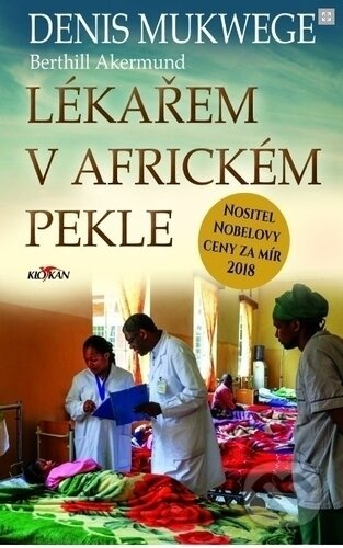 Lékařem v africkém pekle - Denis Mukwege, Berthil Åkerlund - kniha z kategorie Beletrie