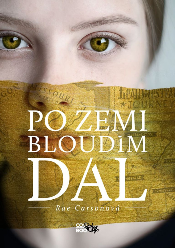 Po zemi bloudím dál - Rae Carson - kniha z kategorie Fantasy