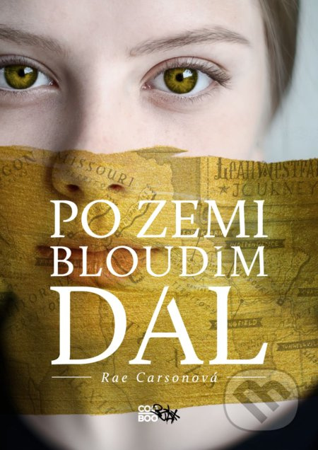 Po zemi bloudím dál - Rae Carson - kniha z kategorie Fantasy