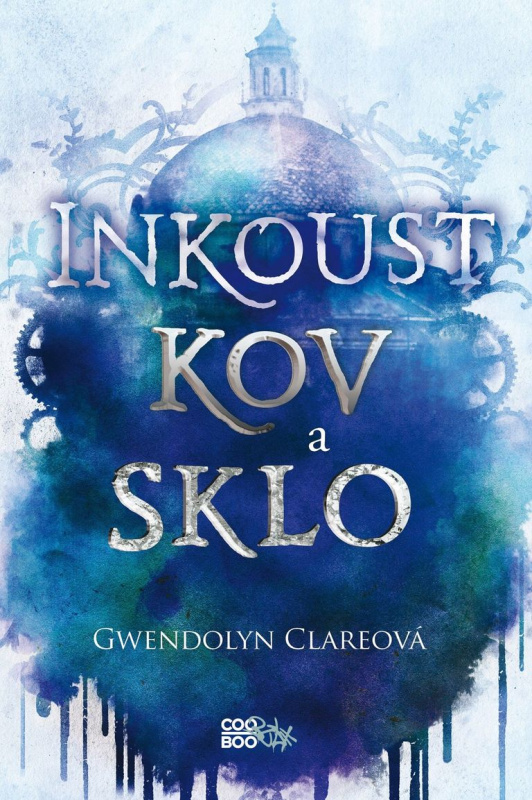 Inkoust, kov a sklo - Gwendolyn Clare - kniha z kategorie Fantasy
