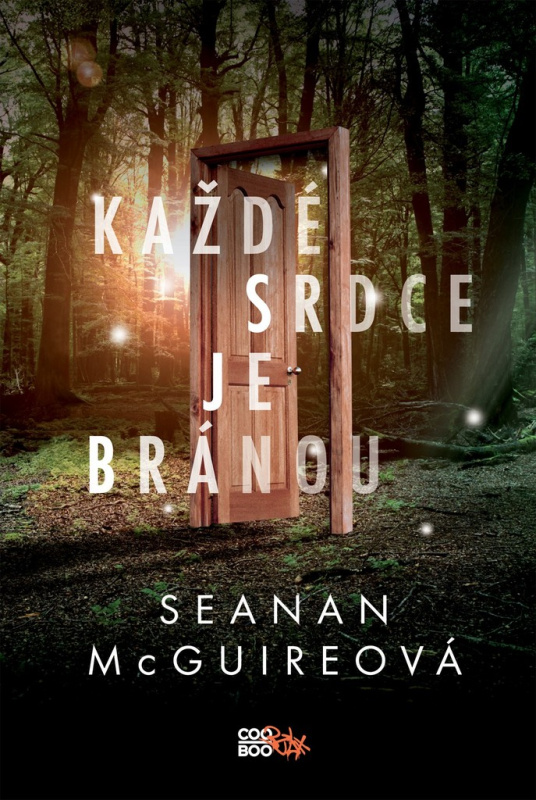 Každé srdce je bránou - Seanan McGuireová