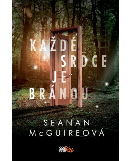 Každé srdce je bránou - Seanan McGuireová