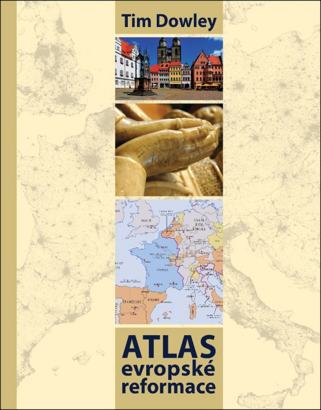 Atlas evropské reformace - Tim Dowley - kniha z kategorie Historie