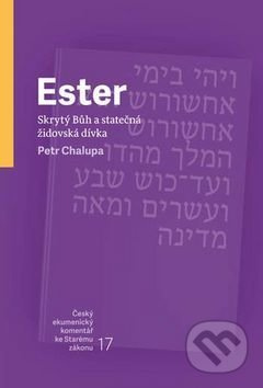 Ester (Skrytý Bůh a statečná židovská dívka) - Petr Chalupa - kniha z kategorie Knihy o Bibli