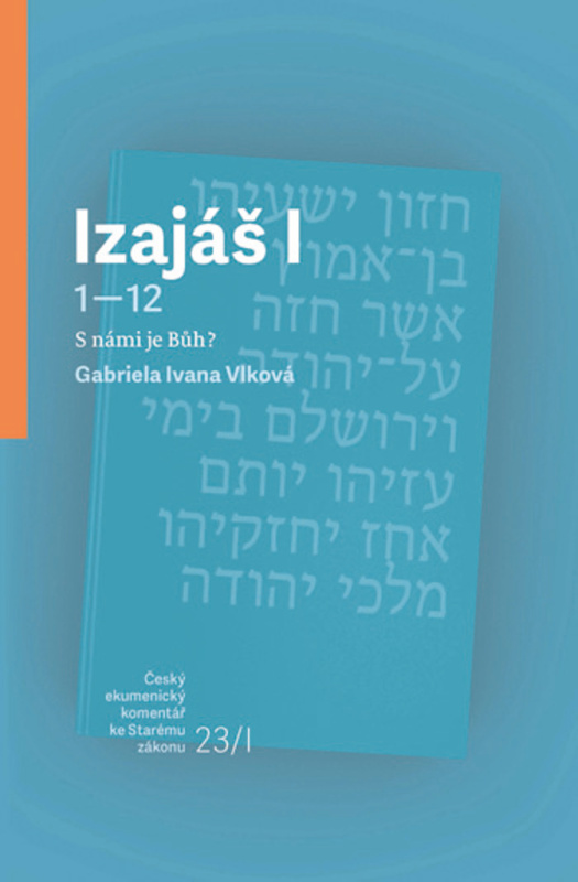 Izajáš I (S námi je Bůh?) - Gabriela Ivana Vlková - kniha z kategorie Křesťanství