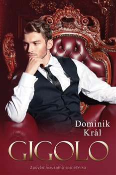 Gigolo – zpověď luxusního společníka - Dominik Král