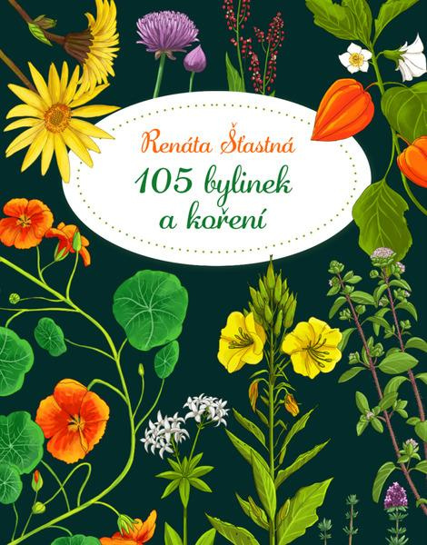 105 bylinek a koření - Renáta Šťastná