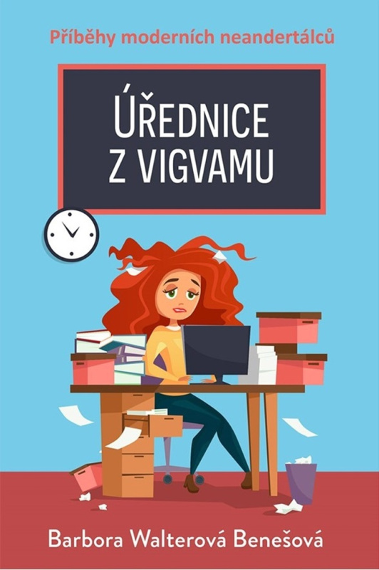 Úřednice z vigvamu (Příběhy moderních neandertálců) - kniha z kategorie Společenská beletrie