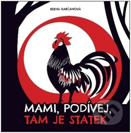 Mami, podívej, tam je statek - Elena Rabčanová