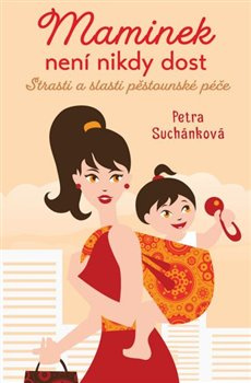 Maminek není nikdy dost - Petra Suchánková