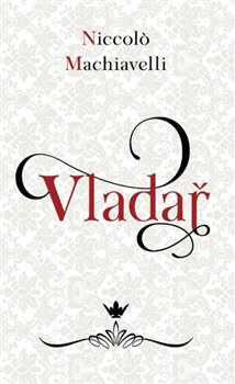 Vladař - Niccolo Machiavelli