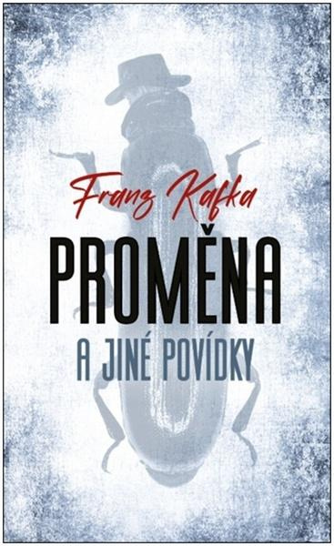 Proměna a jiné povídky - Franz Kafka
