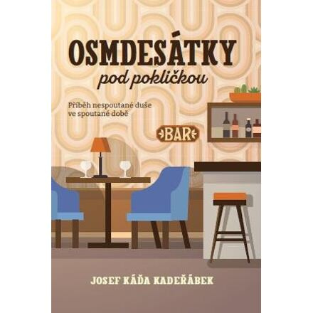 Osmdesátky pod pokličkou - Josef Káďa Kadeřábek