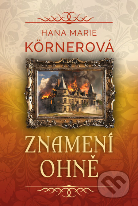 Znamení ohně - Hana Marie Körnerová