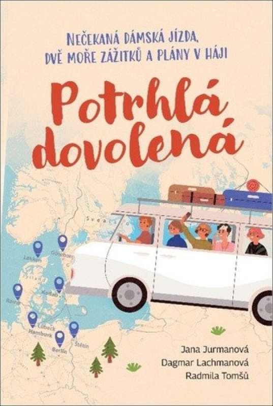 Potrhlá dovolená - Jana Jurmanová, Dagmar Lachmanová, Radmila Tomšů