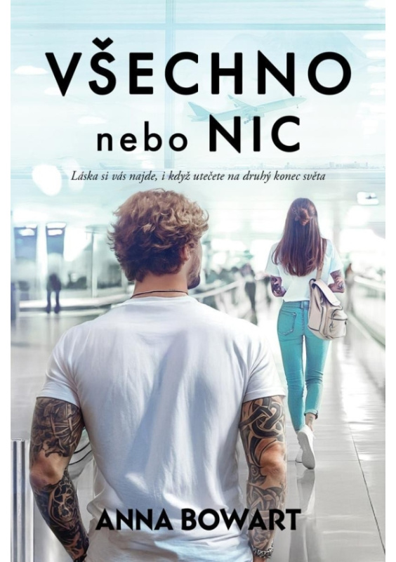 Všechno nebo nic - Anna Bowart