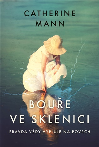 Bouře ve sklenici (Pravda vždy vypluje na povrch) - Catherine Mann - kniha z kategorie Spoločenská beletria
