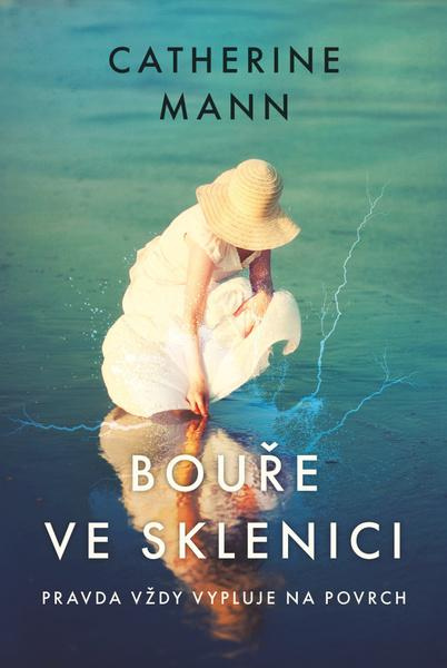 Bouře ve sklenici (Pravda vždy vypluje na povrch) - Catherine Mann - kniha z kategorie Spoločenská beletria