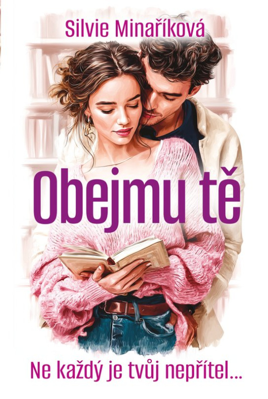 Obejmu tě -  Silvie Minaříková