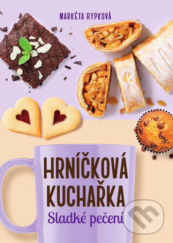 Hrníčková kuchařka: Sladké pečení - Markéta Rypková - kniha z kategorie Podľa úpravy