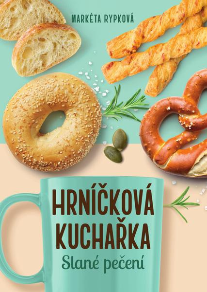 Hrníčková kuchařka: Slané pečení - Markéta Rypková