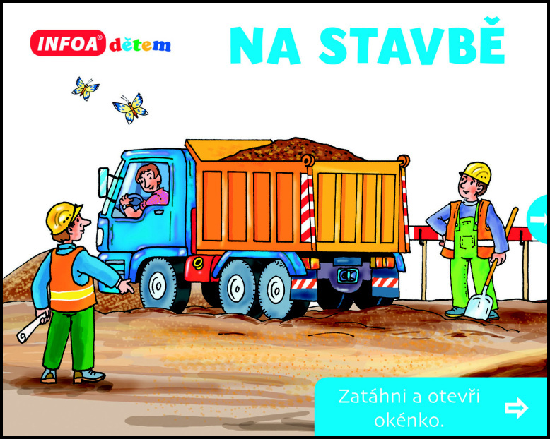 Na stavbě - Zatáhni a otevři okénko