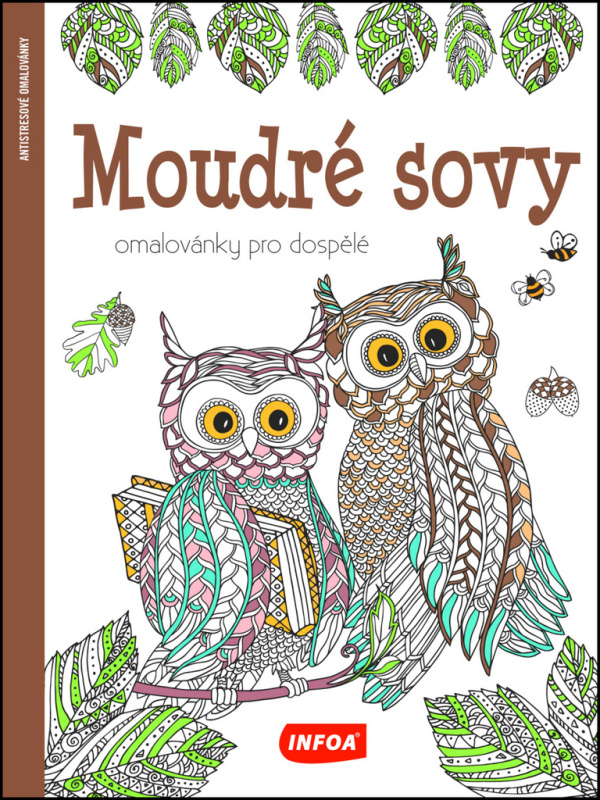 Moudré sovy - Omalovánky pro dospělé Ing. Stanislav Soják-INFOA