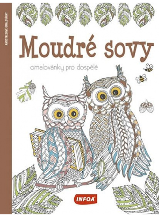 Moudré sovy - Omalovánky pro dospělé Ing. Stanislav Soják-INFOA