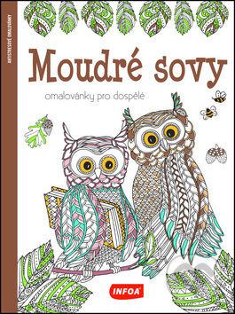 Moudré sovy - Omalovánky pro dospělé Ing. Stanislav Soják-INFOA