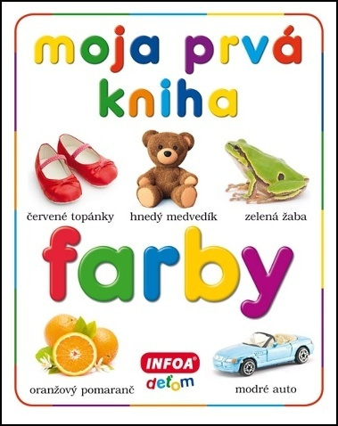 Moja prvá kniha: Farby - kniha z kategorie Pro děti