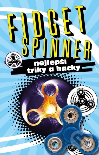 Fidget Spinner (Nejlepší triky a hacky) - kniha z kategorie Omalovánky, vystřihovánky, papír