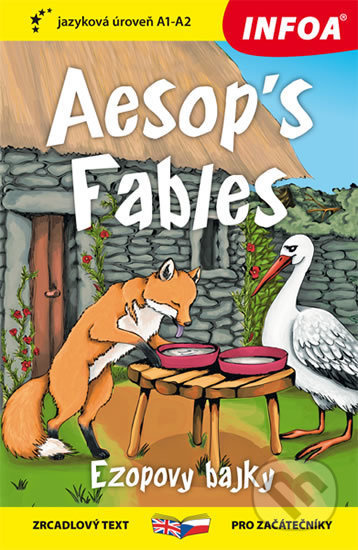 Ezopovy bajky / Aesop´s Fables - Zrcadlová četba (A1-A2) Ing. Stanislav Soják-INFOA
