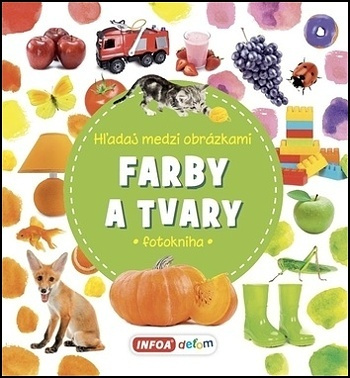 Hľadaj medzi obrázkami Farby a tvary (fotokniha) - kniha z kategorie Pro děti