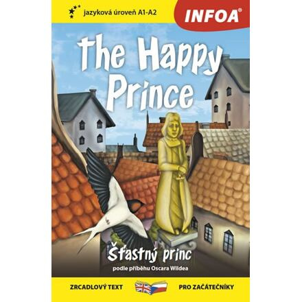 Šťastný princ / The Happy Prince - Zrcadlová četba (A1-A2) Ing. Stanislav Soják-INFOA