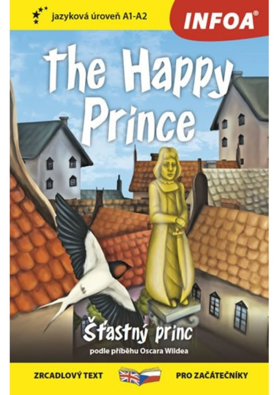 Šťastný princ / The Happy Prince - Zrcadlová četba (A1-A2) Ing. Stanislav Soják-INFOA