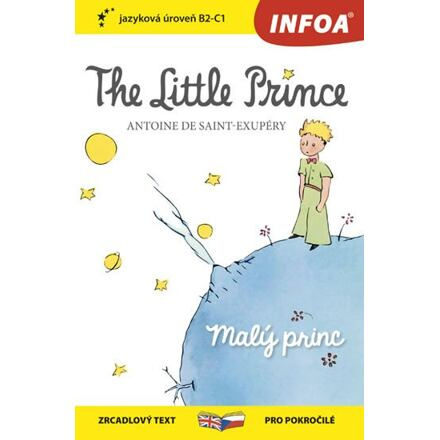 Malý princ / The Little Prince - Zrcadlová četba (B2-C1) INFOA International s.r.o.