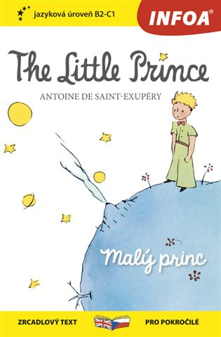 Malý princ / The Little Prince - Zrcadlová četba (B2-C1) INFOA International s.r.o.
