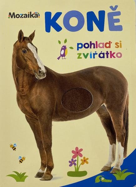 Koně Pohlaď si zvířátko - kniha z kategorie Naučné knihy
