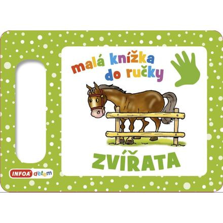 Malá knížka do ručky - Zvířata INFOA International s.r.o.