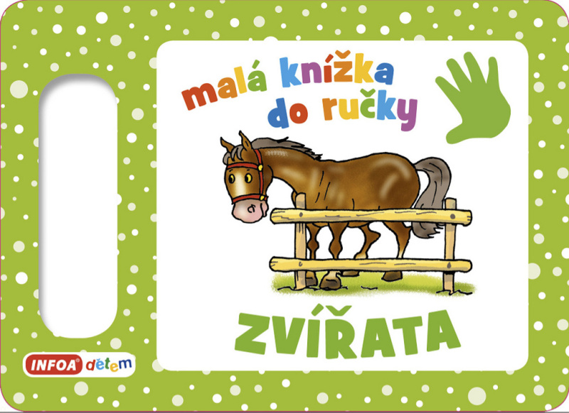 Malá knížka do ručky - Zvířata INFOA International s.r.o.
