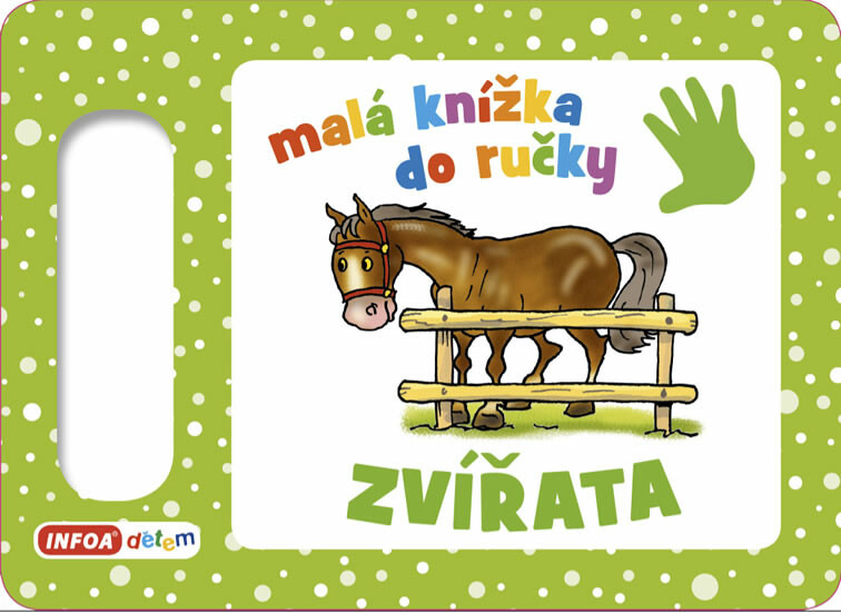 Malá knížka do ručky - Zvířata INFOA International s.r.o.