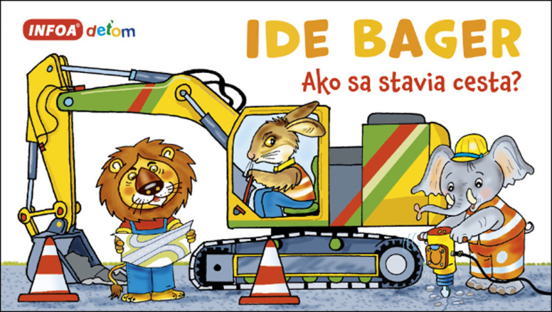 Ide bager (Ako sa stavia cesta?) - kniha z kategorie Pro děti