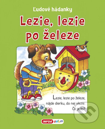 Ľudové hádanky - Lezie, lezie po železe - kniha z kategorie Pro děti