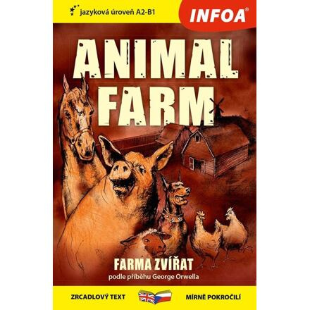 Farma zvířat / Animal farm - Zrcadlová četba (A2-B1) INFOA International s.r.o.