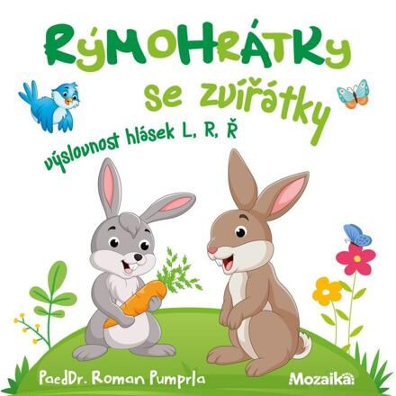Rýmohrátky se zvířátky - výslovnost hlásek L, R, Ř Ing. Stanislav Soják-INFOA